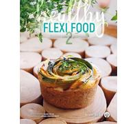 Flexi food: Tome 2. Cuisine saine et gourmande