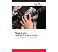 Flexibilidad metodologica musical: La música influye en el aprendizaje