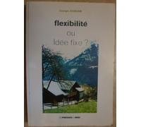 Flexibilité Ou Idée Fixe ?