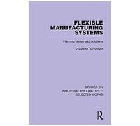 Flexible Manufacturing Systems : Planning Issues And Solutions