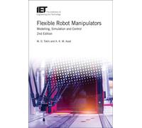 Flexible Robot Manipulators: Modelling, Simulation And Control
