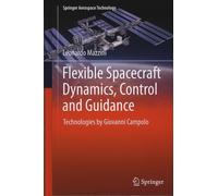 Flexible Spacecraft Dynamics, Control And Guidance - Technologies By Giovanni Campolo