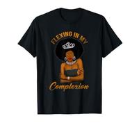 Flexing in my Complexion Histoire afro-américaine T-Shirt