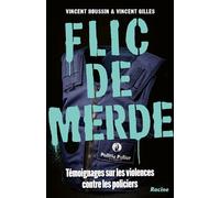 Flic de merde: Témoignages sur les violences contre les policiers