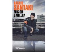 Flic ou caillera - Rachid Santaki - Le Masque - broché - Roman