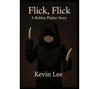 Flick, Flick : A-Roblox-flicker-Story