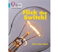 Flick the Switch by Clare Helen Welsh Clare Helen Welsh (Auteur)