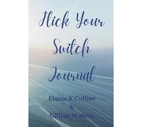 Flick Your Switch - The Journal: Your Life, Your Choice, Your Power