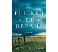 Flicker of Old Dreams The by Susan Henderson Inconnu (Auteur)