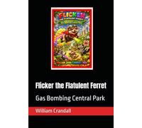 Flicker the Flatulent Ferret: Gas Bombing Central Park