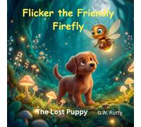Flicker the Friendly Firefly: The Lost Puppy