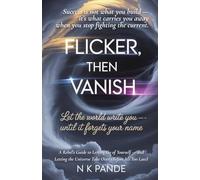 FLICKER THEN VANISH: Let the World Write You - Until It Forgets Your Name