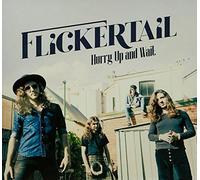 Flickertail - Hurry Up and Wait [Import]
