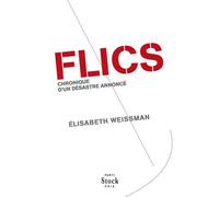 Flics - Chronique D'un Désastre Annoncé