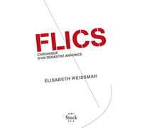 Flics Chronique d'un désastre annoncé - Elisabeth Weissman - Stock - broché - Essai