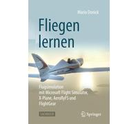 Apprendre à piloter – Simulation avec Microsoft Flight Simulator, X-Plane, Aerofly et FlightGear