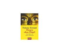 Tiziano Terzani – Fliegen ohne Flügel – Goldmann