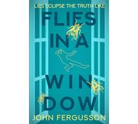 Flies in a Window: Lies eclipse the truth