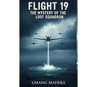 Flight 19: The Mystery of the Lost Squadron