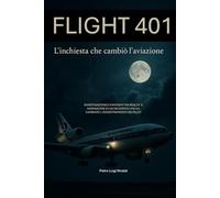 FLIGHT 401: INVESTIGAZIONE E FANTASMI TRA REALTA’ E NARRAZIONE DI UN INCIDENTE CHE HA CAMBIATO L’ADDESTRAMENTO DEI PILOTI
