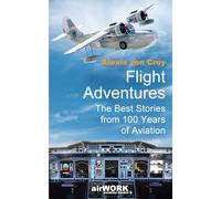 Flight Adventures: The Best Stories from 100 Years of Aviation