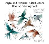 Flight and Feathers: A Bird Lover’s Reverse Coloring Book