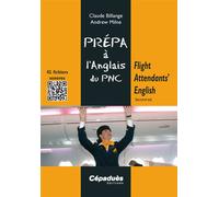 Flight Attendants' English - Second ed. (Coll Prépa à l'Oral) d'Anglais du PNC - Flight attendants English PNC - BILLANGE/MILNE - Cepadues - broché - Méthode de langue