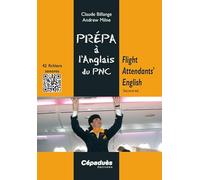 Flight Attendants' English - Second ed. (Coll. Prépa à l'Oral) oral d'anglais du PNC