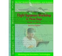 Flight Dynamics Workshop in Three Days, 2nd Edition: Six DoF Modeling, Simulation, and Analysis
