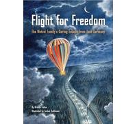 Flight for Freedom: The Wetzel Family's Daring Escape from East Germany