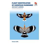 Flight Identification of European Passerines and Select Landbirds: An Illustrated and Photographic Guide