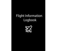 Flight logbook: A Comprehensive Flight Record and Aviation Maintenance Tracker for Pilots and Aircraft Owners