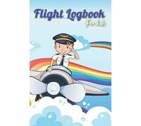Flight Logbook for kids: Frequent Flyer - Kids Travel Journal