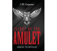 Flight Of The Amulet: Sequel to Revelee