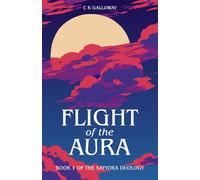 Flight of the Aura: A Science Fantasy of Rebellion and Forbidden Love