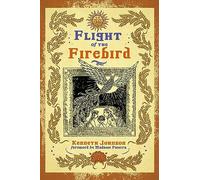 Flight of the Firebird: Slavic Magical Wisdom & Lore