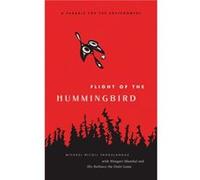 Flight of the Hummingbird by Michael Nicoll Yahgulanaas Michael Yahgulanaas (Auteur)