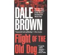 Flight of the Old Dog Dale Brown (Auteur)