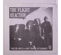 FLIGHT REACTION - take me away / don't wanna say goodbye 45 rpm single