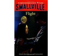 Flight, Smallville Cherie Bennett, Jeff Gottesfeld (Auteur)