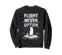 Flight Was Never an Option Action Pingouin Humour Sweatshirt
