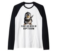 Flight Was Never an Option Pingouin Amusant avec Couteau Manche Raglan