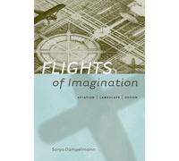 Flights of Imagination: Aviation, Landscape, Design