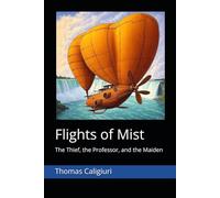 Flights of Mist: The Thief, the Professor, and the Maiden