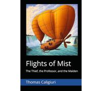 Flights of Mist: The Thief, the Professor, and the Maiden
