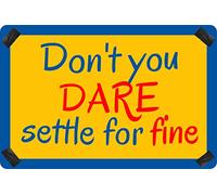 Flinelife Panneau mural « Don't You Dare Settle For Fine », 30,5 x 20,3 cm, avec citation de Roy, décoration murale - Parfait pour les fans