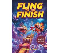 FLING TO THE FINISH GAME GUIDE: The Complete Game Guide with Strategies, Walkthroughs, Secrets, and Achievement Unlocks for Every Level