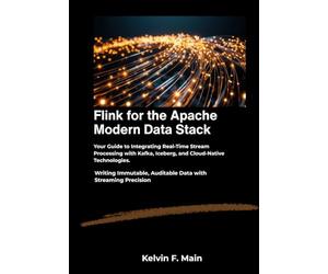 Flink for the Apache Modern Data Stack: Your Guide to Integrating Real-Time Stream Processing with Kafka, Iceberg, and Cloud-Native Technologies.