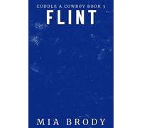 Flint A Spicy Single Mom Cowboy Romance - Mia Brody - Auto-Édition - ebook (ePub) - Livre