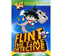 Flint. The Time Detective. Destinazione Futuro